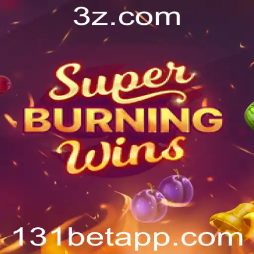 Explorando SuperBurningWins: As Regras e Estratégias do Jogo Associado ao 131 Bet